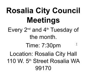 text image listing that the Rosalia City Council meetings are held at city hall, every 2nd and 4th Tuesday of the month, starting at 7:30pm